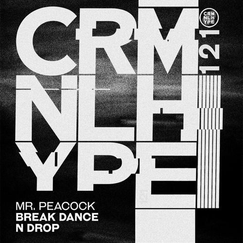 Mr. Peacock - Break Dance N Drop [CHR121]